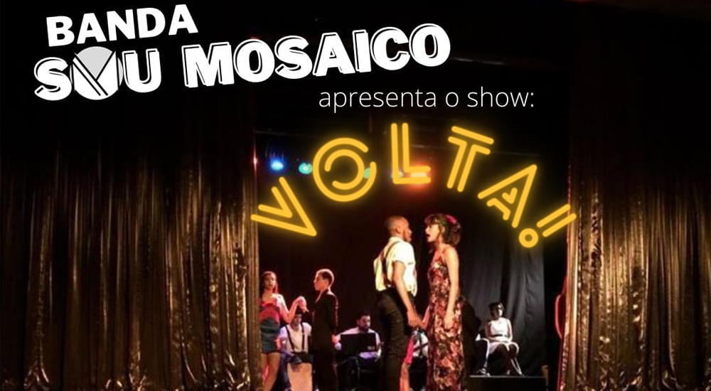 Banda Sou Mosaico retorna ao Teatro Municipal Joel Barcelos com show “Volta!”