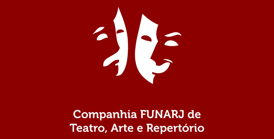 A Fundação de Artes do RJ lança edital para a formação da Companhia Funarj de Teatro, Arte e Repertório